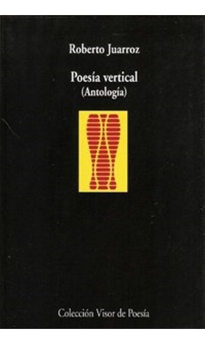 Poesia Vertical (antologia) - Juarroz, Roberto