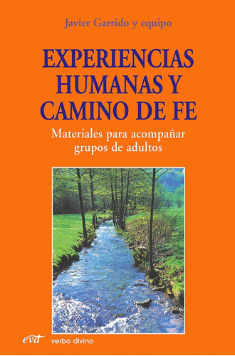 Experiencias Humanas Y Camino De Fe, De Javier Garrido Goitia. Editorial Verbo Divino, Tapa Blanda En Español, 2000