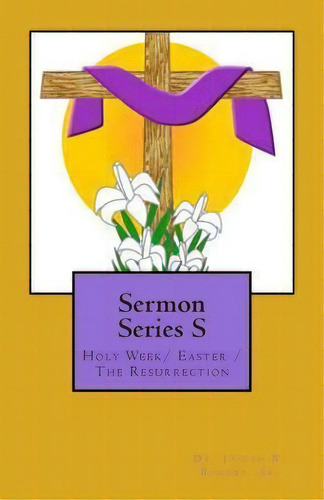 Sermon Series S, De Sr Dr Joseph R Rogers. Editorial Createspace Independent Publishing Platform, Tapa Blanda En Inglés