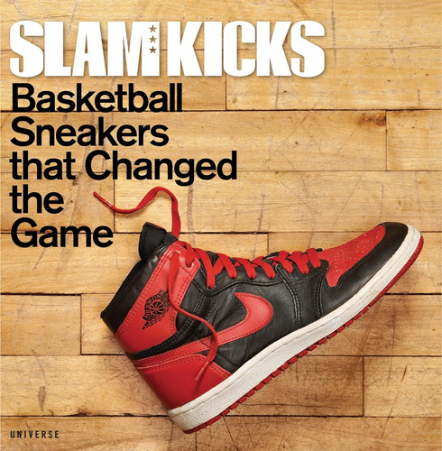 Libro: Slam Kicks: Basketball Sneakers That Changed The Game