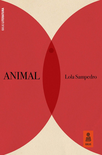 Animal, De Sampedro, Lola. Kailas Editorial, S.l., Tapa Blanda En Español