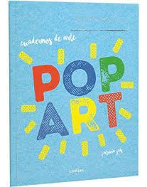 Pop Art . Cuadernos De Arte - Patricia Geis
