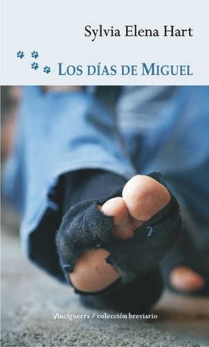 LOS DIAS DE MIGUEL, de Sylvia Elena Hart. Editorial Vinciguerra, tapa blanda en español, 2023