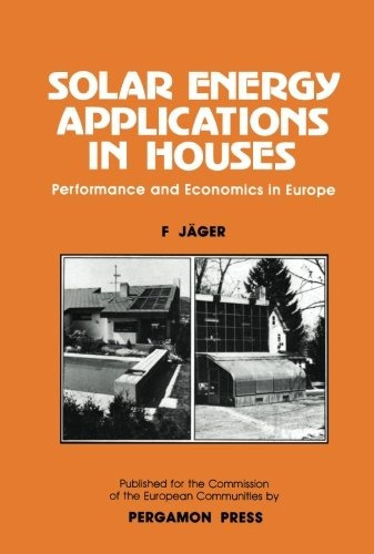 Solar Energy Applications In Houses Performance And Economic
