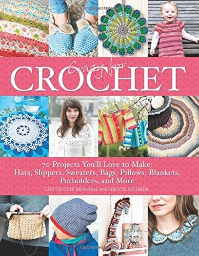 Crazy For Crochet 70 Projects Youll Love To Make Hats, Slipp