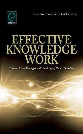 Effective Knowledge Work : Answers To The Management Chal...