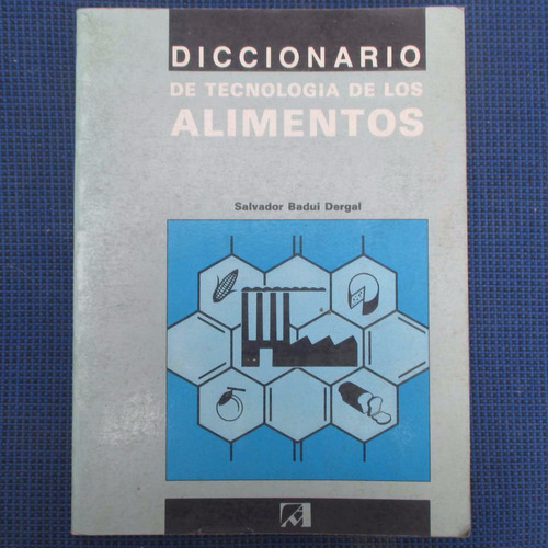 Diccionario De Tecnologia De Los Alimentos, Salvador Badui D