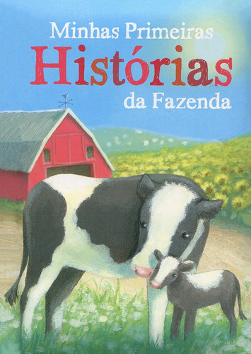 Minhas primeiras histórias da fazenda, de Stansbie, Stephanie. Editora Brasil Franchising Participações Ltda, capa dura em português, 2018