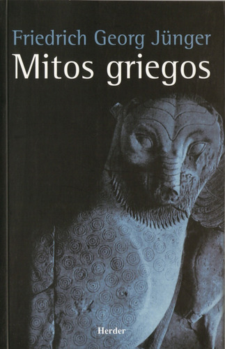 Mitos Griegos, De Friedrich Junger. Editorial Herder, Tapa Blanda En Español, 2006