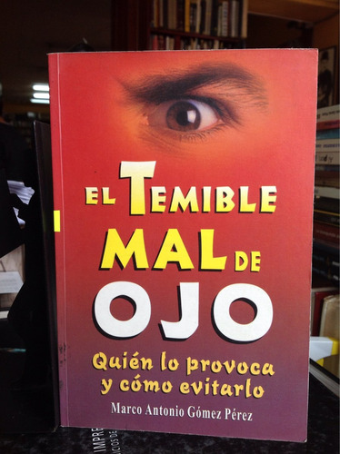 El Temible Mal De Ojo, Marco Antonio Gómez Péres