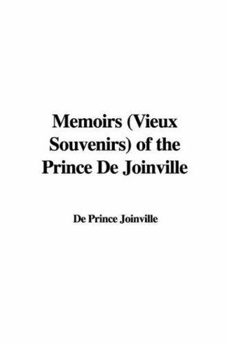 Memoirs Vieux Souvenirs Of The Prince De Joinville