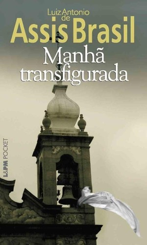 Manhã Transfigurada, De Brasil, Luiz Antonio De Assis. Editora Lpm, Capa Mole, Edição 1 Em Português