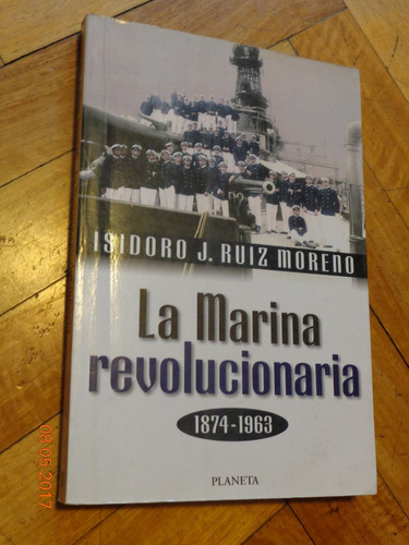 La Marina Revolucionaria 1874-1963 Isidoro J. Ruiz Moreno
