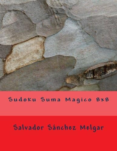Sudoku Suma Magico 8x8 (spanish Edition), De Melgar, Salvador Sanchez., Vol. 1. Editorial Oem, Tapa Blanda En Español