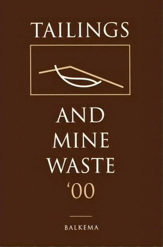 Tailings And Mine Waste 2000, De A. A. Balkema Publishers. Editorial Balkema Publishers, Tapa Dura En Inglés