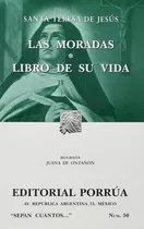 Comprar Las Moradas \u002F Libro De Su Vida, De Santa Teresa De Jesus. Serie Sepan Cuantos Editorial Porrúa, Tapa Blanda En Español