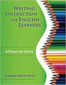 Writing Instruction For English Learners A Focus On Genre