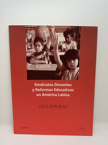 Sindicatos Docentes Y Reformas Educativas En América Latina