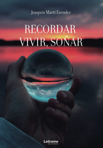 Libro: Recordar, Vivir, Soñar (spanish Edition)