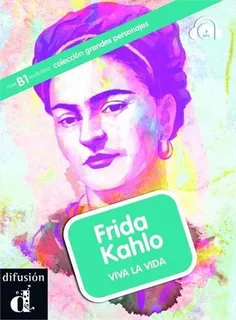 Frida Kahlo: Viva La Vida (nivel B1) - 1ªed.(2011) - Livro