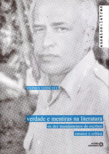 Verdade E Mentiras Na Literatura: Verdade E Mentiras Na Literatura, De Vizinczey, Stephen. Editora Autores Associados, Capa Mole, Edição 1 Em Português, 2011