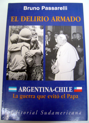 El Delirio Armado Argentina Chile Guerra Passarelli Ok Boedo