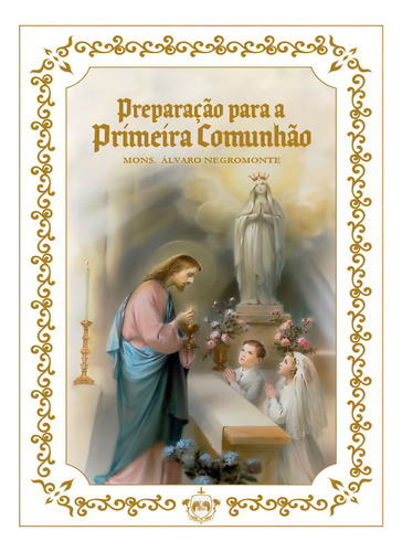 Preparação Para A Primeira Comunhão, De Mons. Álvaro Negromonte. Editorial Caritatem, Capa Mole, Edição 2023-06-15 00:00:00 Em Português