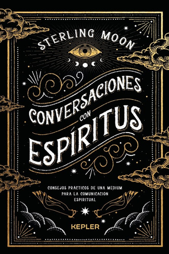Conversaciones Con Espiritus, De Sterling, Moon. Editorial Kepler, Tapa Blanda, Edición 1 En Español, 2025