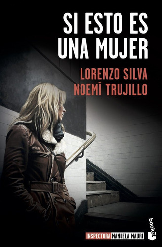 Si esto es una mujer, de Silva, Lorenzo. Editorial Booket, tapa blanda en español