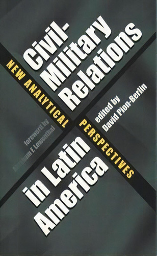 Civil-military Relations In Latin America, De David Pion-berlin. Editorial University North Carolina Press, Tapa Blanda En Inglés