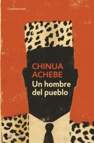 UN HOMBRE DEL PUEBLO - CHINUA ACHEBE, de Chinua Achebe. Editorial Debols!Llo, tapa blanda en español