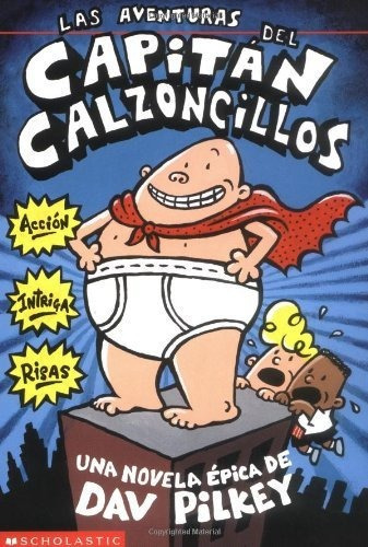 Las Aventuras Del Capitán Calzoncillos, De Pilkey,. Editorial Scholastic En Espanol, Tapa Blanda En Español, 2002