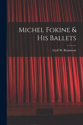 Libro Michel Fokine & His Ballets - Beaumont, Cyril W. (c...