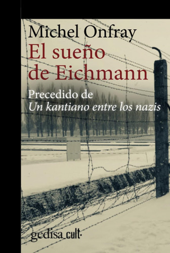 Sueño De Eichman, El.  Ed. Cult  Michel Onfray