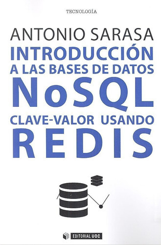 IntroducciÃÂ³n a las bases de datos NSQL clave-valor usando Redis, de Sarasa, Antonio. Editorial UOC, S.L., tapa blanda en español