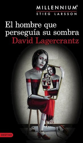 Hombre Que Perseguia Su Sombra, El  - David Lagercrantz