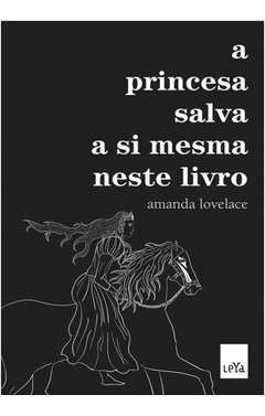 Livro A Princesa Salva A Si Mesma Neste Livro - Amanda Lovelace [2017]