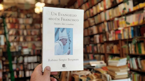 Un Evangelio Según Francisco. Rabino Sergio Bergman. (Usado)