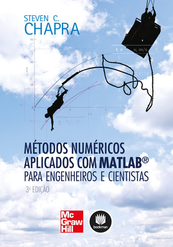 Métodos Numéricos Aplicados com Matlab® para Engenheiros e Cientistas, de Chapra, Steven C.. Amgh Editora Ltda., capa mole em português, 2013