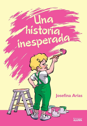 Una Historia Inesperada, De Arias, Josefina. Editorial Ediciones Algorfa, Tapa Blanda En Español