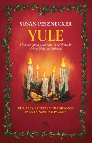 Libro Yule. Una Completa Guía Para La Celebración Del So Lku
