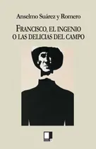 Comprar Libro Francisco, El Ingenio O Las Delicias Del Campo Nuevo