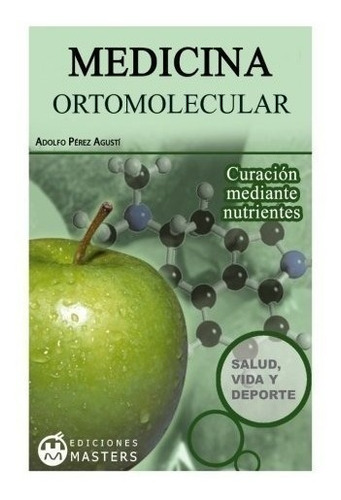 Libro : Medicina Ortomolecular  - Agusti, Adolfo Perez