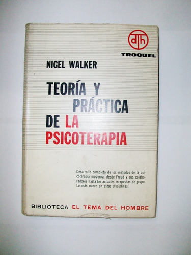 Teoría Y Práctica De La Psicoterapia - Nigel Walker -troquel