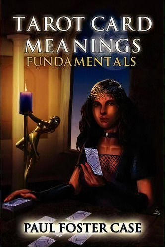Tarot Card Meanings : Fundamentals, De Paul Foster Case. Editorial Ishtar Publishing, Tapa Blanda En Inglés