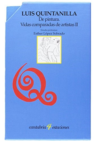 Luis Quintanilla . De Pinturas : Vidas Compa, De Lopez Sobrado Esthe. Editorial Univ.de Cantabria, Tapa Blanda En Español