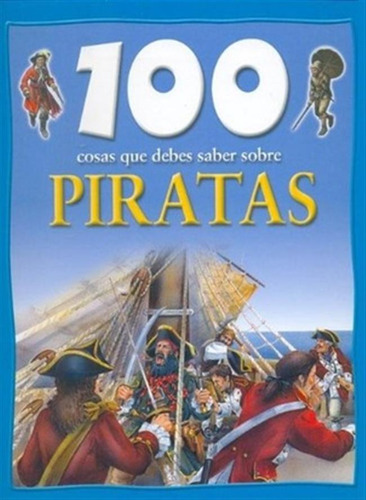 Piratas-100 Cosas Que Hay Que Saber