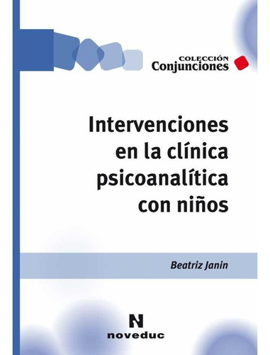 Libro - Intervenciones En La Clínica Psicoanalítica Con Niño