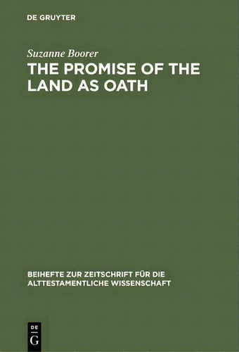 The Promise Of The Land As Oath, De Suzanne Boorer. Editorial De Gruyter, Tapa Dura En Inglés