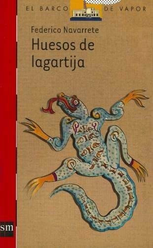 Huesos De Lagartija - Federico Navarrete - Ediciones S M